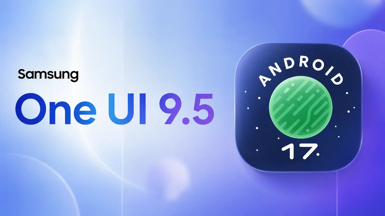 Promo banner showing Samsung One UI 9.5 with an Android 17 icon on a blue gradient background.